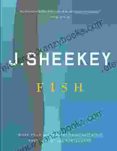 J Sheekey FISH: More Than 120 Recipes From Britain S Best Loved Fish Restaurant