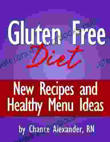 Gluten Free Diet: New Recipes And Healthy Menu Ideas