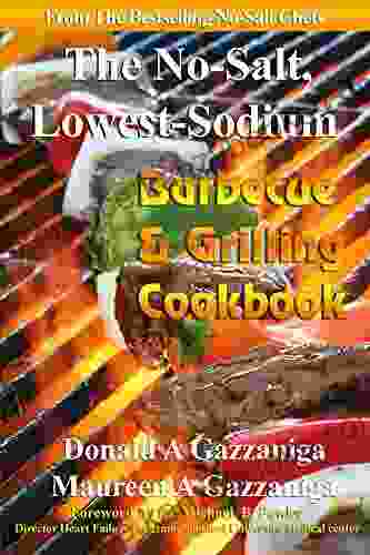 No Salt Lowest Sodium Barbecue Grilling Cookbook (No Salt Lowest Sodium 6)