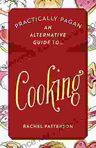 Practically Pagan An Alternative Guide To Cooking