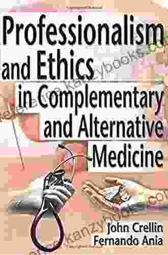 Professionalism And Ethics In Complementary And Alternative Medicine