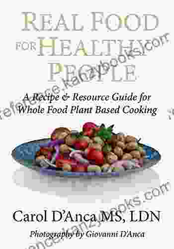 Real Food For Healthy People: A Recipe And Resource Guide