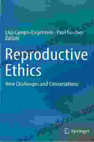 Reproductive Ethics: New Challenges And Conversations