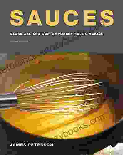 Sauces: Classical And Contemporary Sauce Making