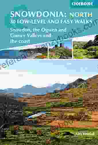 Snowdonia: 30 Low Level And Easy Walks North: Snowdon The Ogwen And Conwy Valleys And The Coast (British Walking)