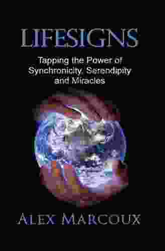 Lifesigns: Tapping the Power of Synchronicity Serendipity and Miracles: A Practical Intuition Development Spiritual Signs