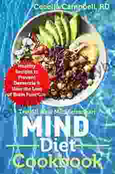 The All New Mediterranean MIND Diet Cookbook: Healthy Recipes To Prevent Dementia Slow The Loss Of Brain Function
