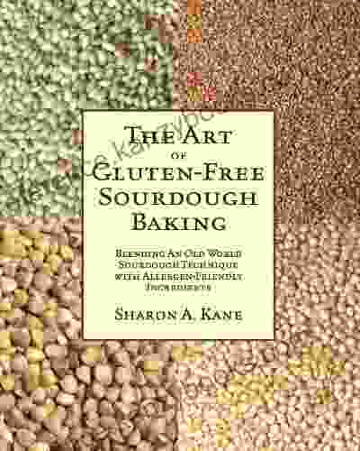 The Art Of Gluten Free Sourdough Baking