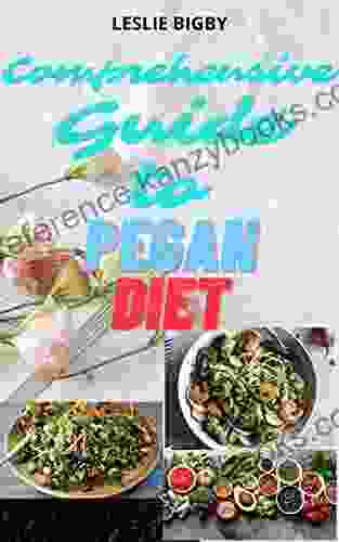 Comprehensive Guide To Pegan Diet: A Complete Cookbook Of Recipes With A 7 Day Meal Plan For Starters And Old Pegans