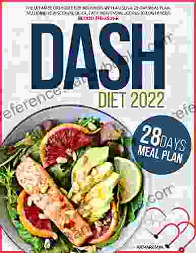 DASH DIET 2024: The Complete Guide For Beginners With A Complete 28 Days Meal Plan Inexpensive Quick Easy And Healthy Low Sodium Recipes To Lower Your Bold Pressure