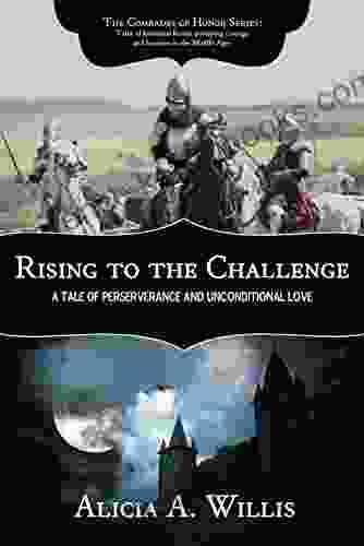 Rising To The Challenge: A Tale Of Perseverance And Unconditional Love (The Comrades Of Honor 3)