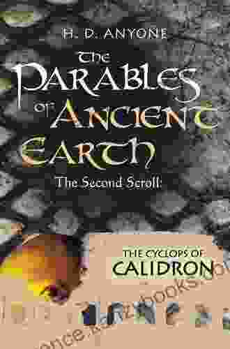 The Parables Of Ancient Earth: The Second Scroll: The Cyclops Of Calidron