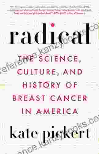 Radical: The Science Culture and History of Breast Cancer in America