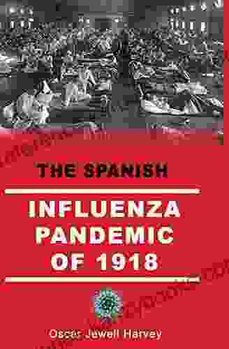 The Spanish Influenza Pandemic Of 1918