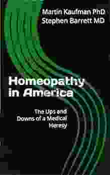 Homeopathy in America: The Ups and Downs of A Medical Heresy