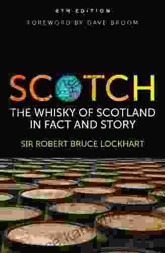 Scotch: The Whisky Of Scotland In Fact And Story