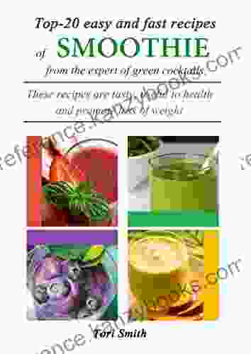 Top 20 Easy And Fast Recipes Of Smoothie From The Expert Of Green Cocktails These Recipes Are Tasty Useful To Health And Promote Loss Of Weight