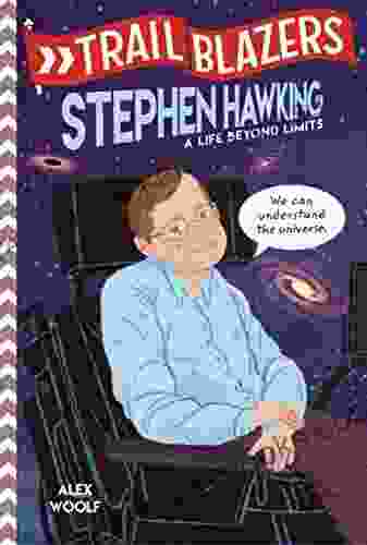 Trailblazers: Stephen Hawking: A Life Beyond Limits