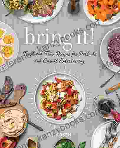 Bring It : Tried and True Recipes for Potlucks and Casual Entertaining