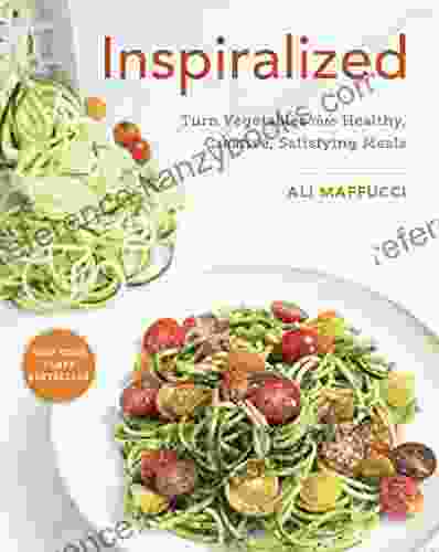 Inspiralized: Turn Vegetables Into Healthy Creative Satisfying Meals: A Cookbook