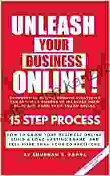 Unleash Your Business Online : Build A Long Lasting Brand And Sell More Than Your Competitors