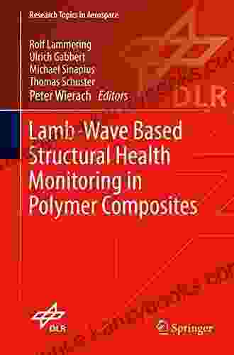 Lamb Wave Based Structural Health Monitoring In Polymer Composites (Research Topics In Aerospace)