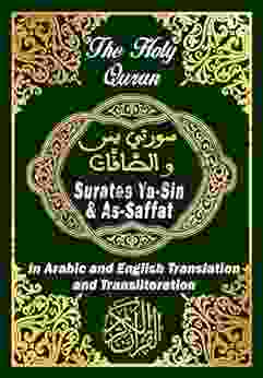 Surates YaSin As Saffat The Holy Quran In Arabic And English Translation And Transliteration: Surates Ya Sin THOSE WHO SET THE RANKS: The Koran Arabic Text With Meaning Translation In English