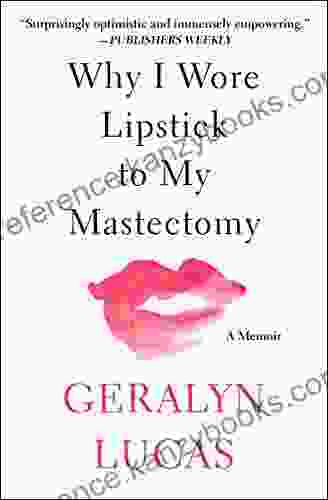 Why I Wore Lipstick To My Mastectomy: A Memoir