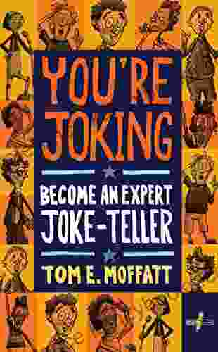 You Re Joking: Become An Expert Joke Teller